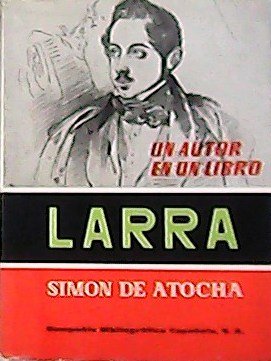 Larra. Estudio y antología por Simón de Atocha.