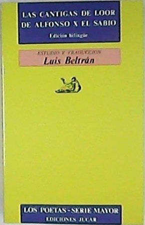 Las cantigas de Loor de Alfonso X El Sabio.