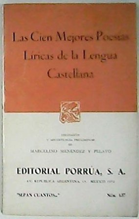 Las cien mejores poesías líricas de la lengua castellana. Selección …