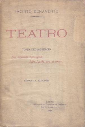 Las cigarras hormigas. Más fuerte que el amor. Teatro, tomo …