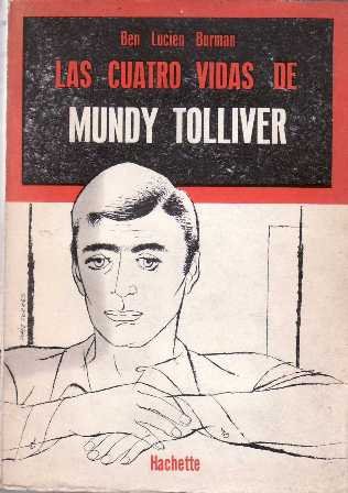 Las cuatro vidas de Mundy Tolliver. Novela. Traducción de Mario …