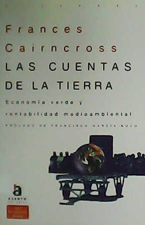 Las cuentas de la tierra. Economía verde y rentabilidad medioambiental. …