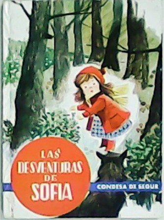 Las desventuras de Sofía. Condesa de Segur. Versión de Concha …