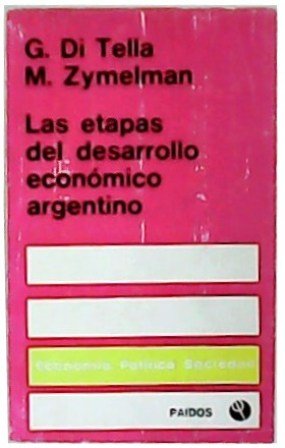Las etapas del desarrollo económico argentino. Con la colaboración de …