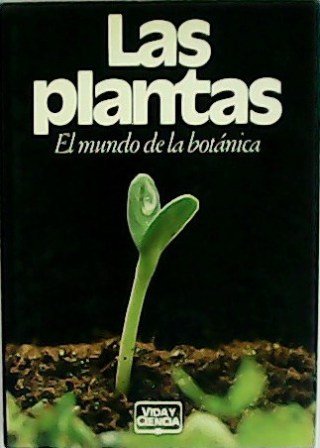 Las plantas. El mundo de la botánica. Traducción de Luis …
