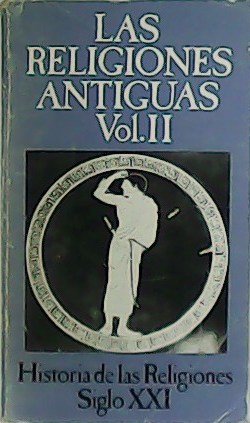 Las Religiones antiguas. Vol. II