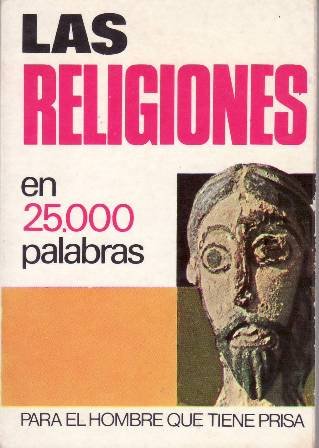 Las religiones en 25.000 palabras.