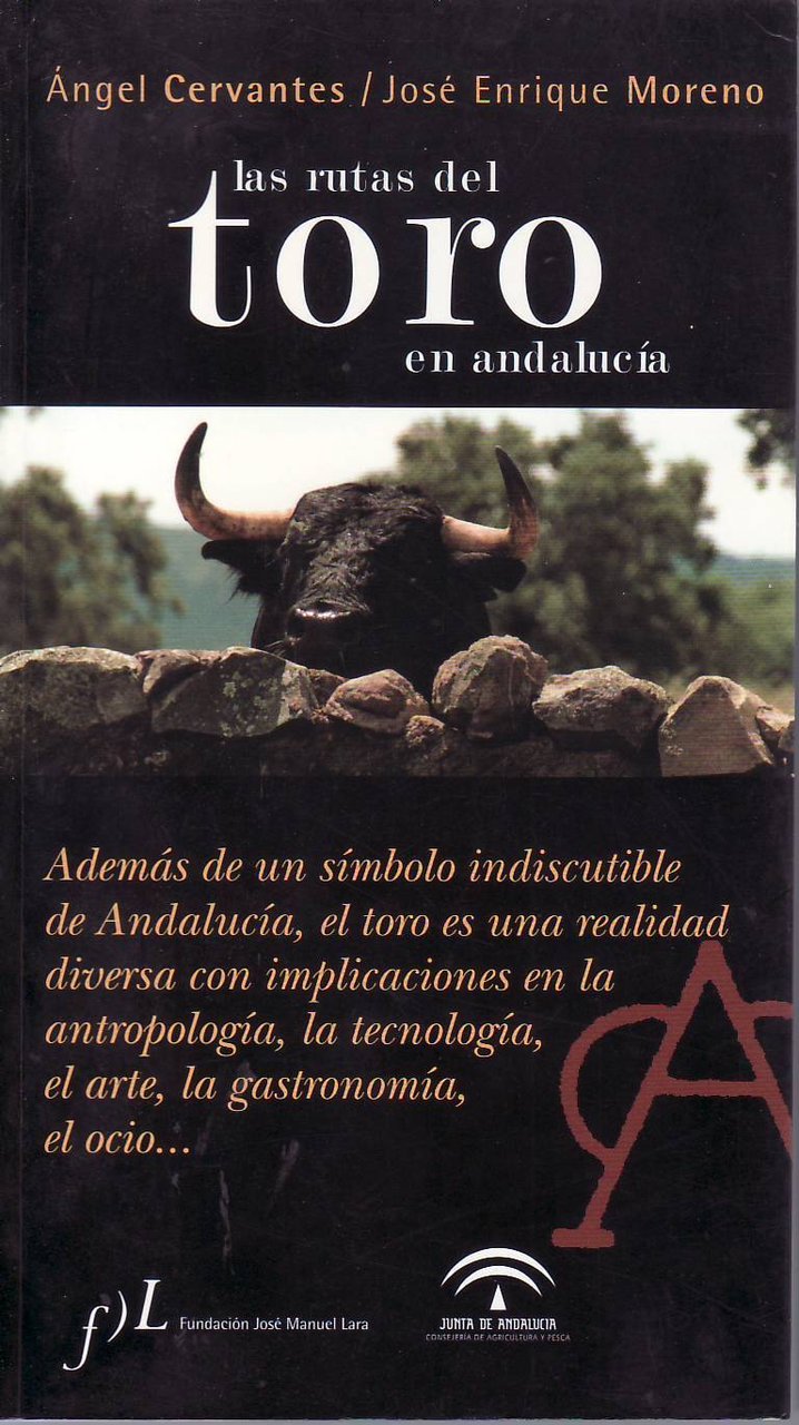 Las rutas del toro en Andalucía. Prólogo de Ángel Peralta. …