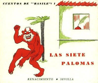 Las siete palomas (tomo I de Los cuentos de Basile). …