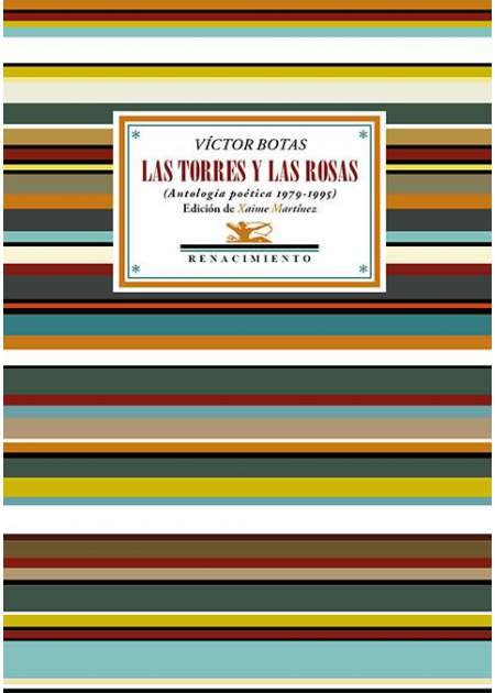 Las torres y las rosas (Antología poética 1979-1995). Edición de …