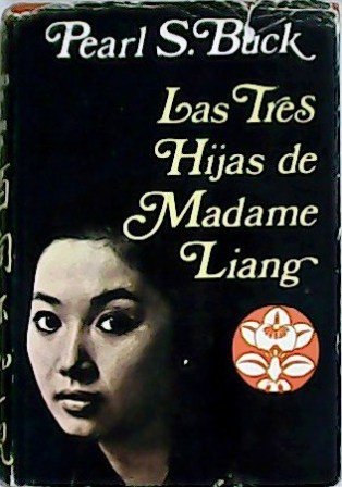 Las tres hijas de Madame Liang. Traducción de Mª del …