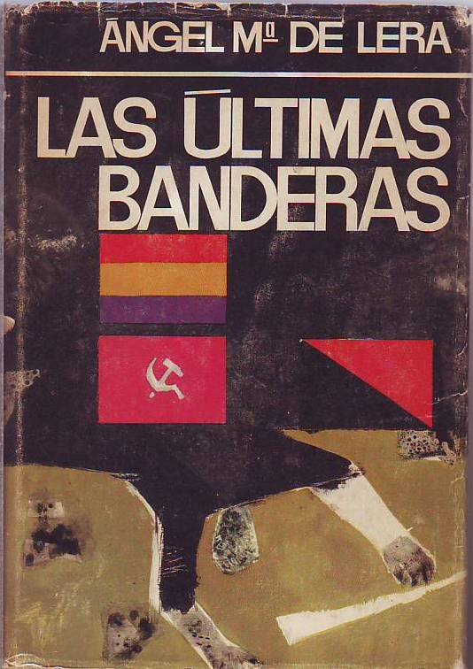 Las últimas banderas. Novela. Premio Planeta 1967.