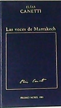 Las voces de Marrakech. Novela. Traducción de José-Francisco Yvars.