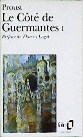 Le Côté de Guermantes I. Préface de Thierry Laget.