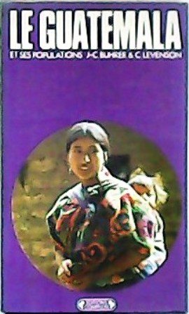 Le Guatemala et ses populations.