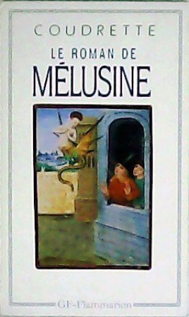 Le Roman de Mélusine. Texte présenté, traduit et commenté par …