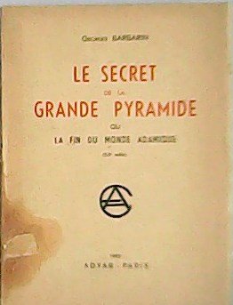 Le secret de la Grande Pyramide ou la fin du …