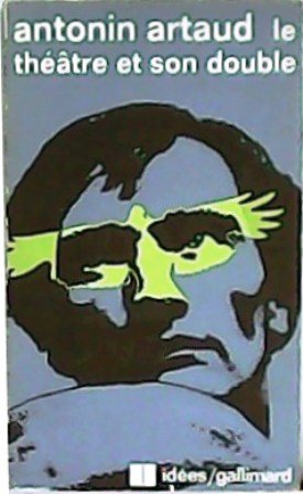 Le théâtre et son double suivi de Le théâtre de …