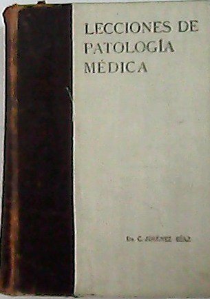 Lecciones de Patología Médica. Tomo V. Tomadas taquigráficamente por el …