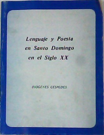 Lenguaje y poesía en Santo Domingo en el siglo XX. …