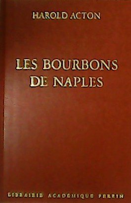 Les Bourbons de Naples 1731-1825.