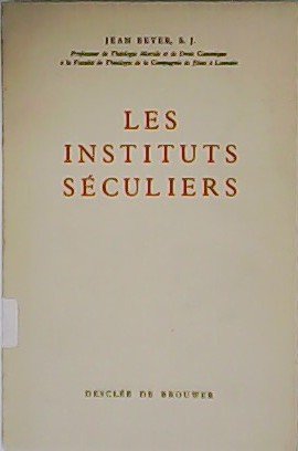 Les Instituts Séculiers.