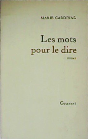 Les mots pour le dire. Roman.