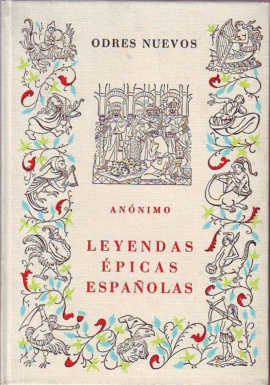 Leyendas épicas españolas. Versión española de los poemas perdidos por …