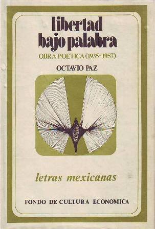 Libertad bajo palabra. Obra poética, 1935-1957 (Bajo tu clara sombra …