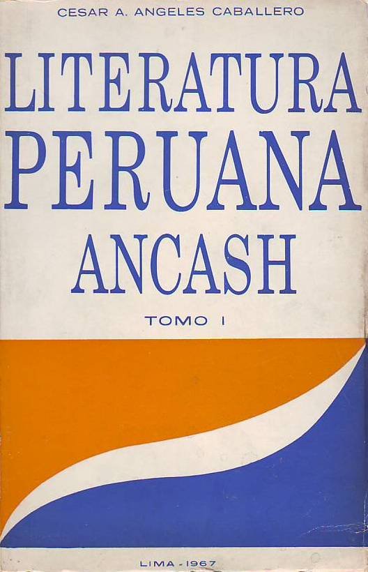 Literatura peruana Ancash. Tomo I.