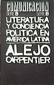 Literatura y conciencia política en América Latina.
