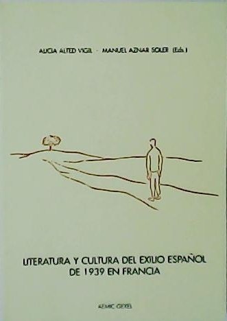 LITERATURA Y CULTURA DEL EXILIO ESPAÑOL DE 1939 EN FRANCIA. …