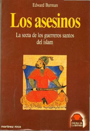 Los Asesinos. La secta de los guerreros santos del Islam.