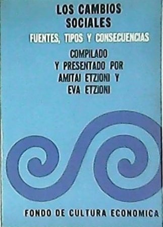 Los cambio sociales: fuentes, tipos y consecuencias. Compilado por.