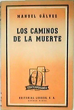 Los caminos de la muerte. Escenas de la guerra del …