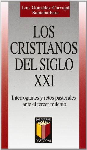 Los cristianos del siglo XXI. Interrogantes y retos pastorales ente …