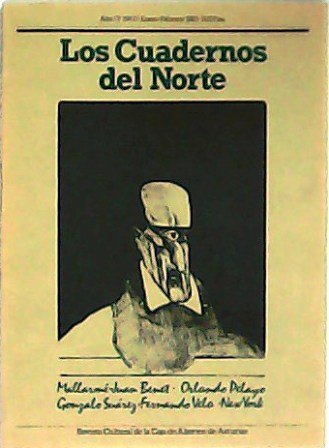 LOS CUADERNOS DEL NORTE Nº 17. Revista cultural. Arte. Entrevista con Mallarmé. Texto a doble columna. Colaboran: Orlando Pelayo, Antonio Gamoneda, Gonzalo Suárez, Fernando Vela, José Luis Merino, Antonio Martínez Sarrión, Carlos Ruvalcaba.
