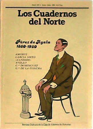 LOS CUADERNOS DEL NORTE Nº 2. Revista cultural. Pérez de Ayala 1880-1980. Técnicas cinematográficas en las primeras novelas de R. Pérez de Ayala. Las retóricas de Belarmino y Apolonio. Colaboran: Amoros, García Nieto, "Cándido", García Domínguez, García de la Concha. J. I. Gracia Noriega.