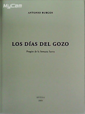 Los días del gozo. Pregón de la Semana Santa.