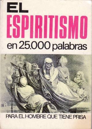 Los espiritismo en 25.000 palabras.