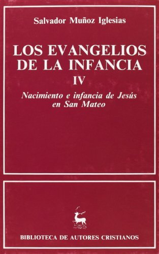 Los Evangelios de la infancia IV: Nacimiento e infancia de …