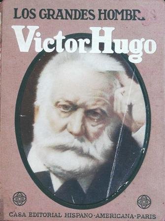 Los grandes hombres: Víctor Hugo. Traducción de E. Ramírez-Angel.