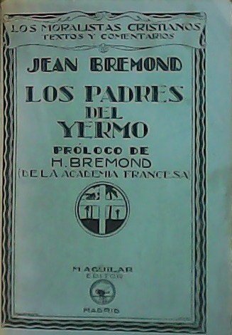 Los padres del Yermo. Prólogo de H. Bremond. Traducción de …