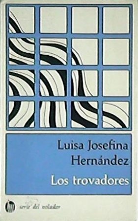 Los trovadores. Novela.