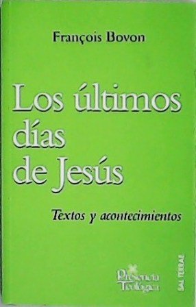 Los últimos días de Jesús. Textos y acontecimientos. Traducción de …