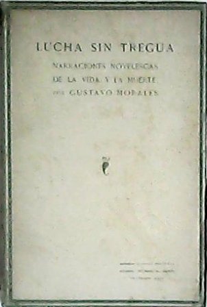 Lucha sin tregua (Narraciones novelescas de la vida y la …