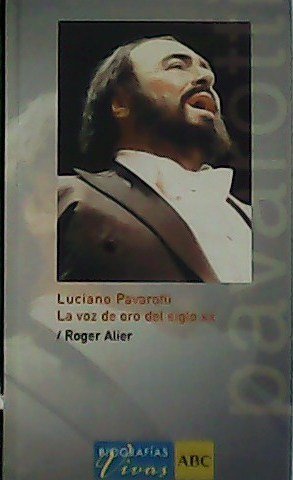 Luciano Pavarotti. La voz de oro del siglo XX.