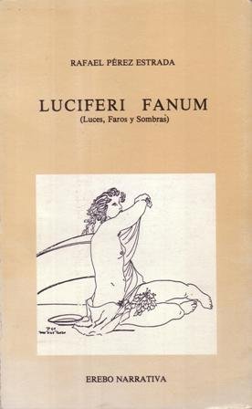 Luciferi Fanum (Luces, faros y sombras). (Relatos).
