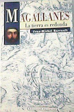 Magallanes, la tierra es redonda. Traducción de Mari Carmen Doñate.