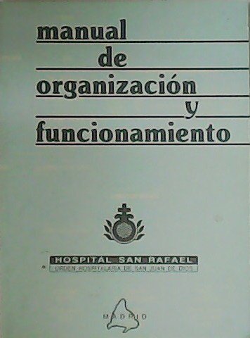 Manual de organización y funcionamiento. Hospital de San Rafael.